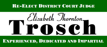 Re-elect Judge Elizabeth Thornton Trosch